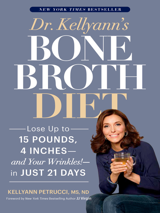 Title details for Dr. Kellyann's Bone Broth Diet by Kellyann Petrucci, MS, ND - Wait list